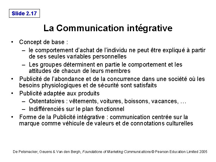 Slide 2. 17 La Communication intégrative • Concept de base : – le comportement