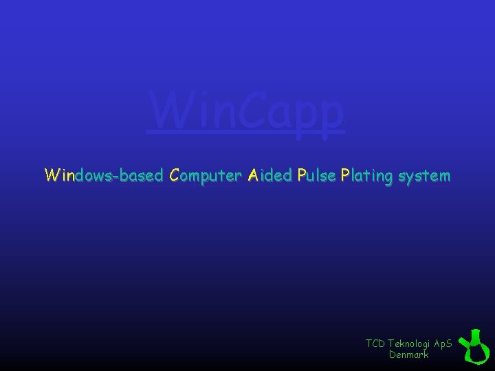 Win. Capp Windows-based Computer Aided Pulse Plating system TCD Teknologi Ap. S Denmark 