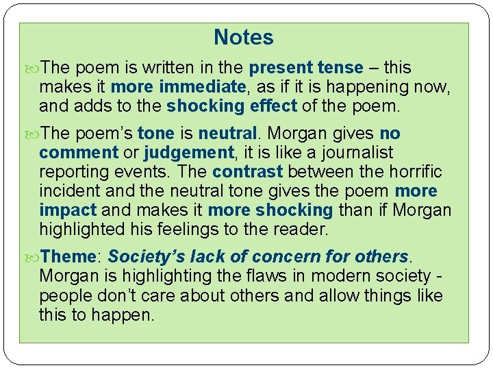 Notes The poem is written in the present tense – this makes it more