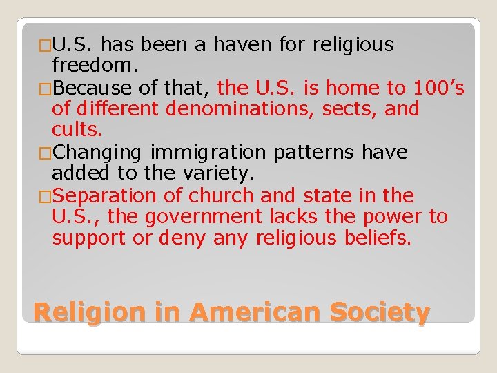 �U. S. has been a haven for religious freedom. �Because of that, the U.