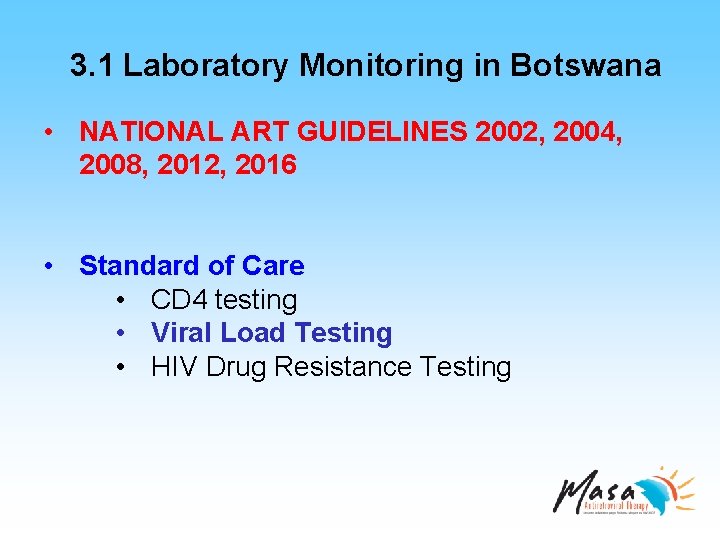 3. 1 Laboratory Monitoring in Botswana • NATIONAL ART GUIDELINES 2002, 2004, 2008, 2012,