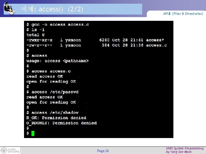 예제: access() (2/2) APUE (Files & Directories) Page 26 UNIX System Programming by Yang-Sae