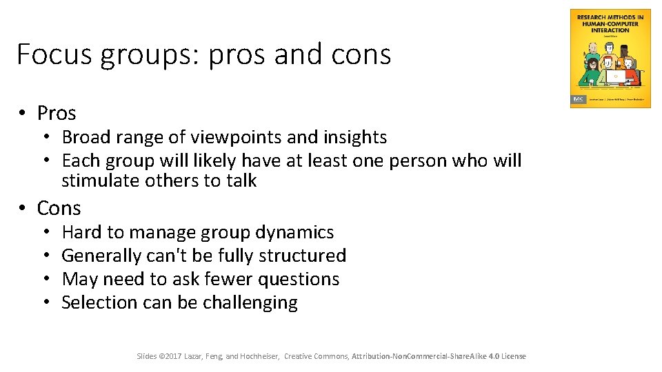 Focus groups: pros and cons • Pros • Broad range of viewpoints and insights