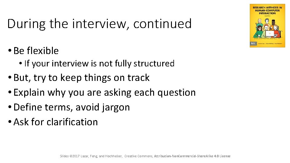 During the interview, continued • Be flexible • If your interview is not fully