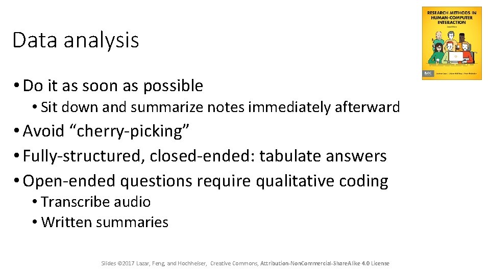 Data analysis • Do it as soon as possible • Sit down and summarize