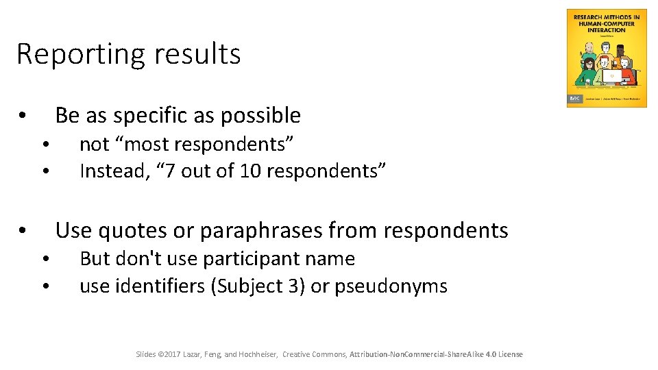 Reporting results Be as specific as possible • • • not “most respondents” Instead,