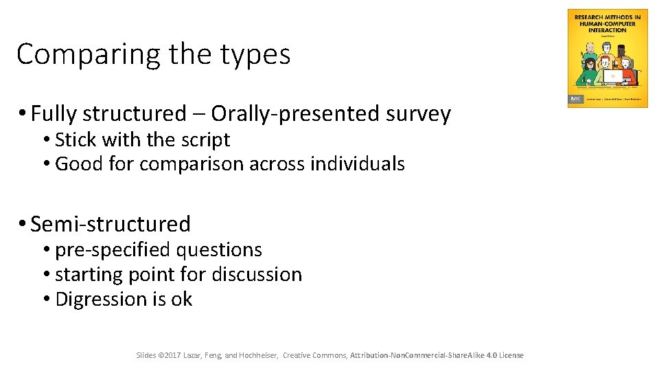 Comparing the types • Fully structured – Orally-presented survey • Stick with the script