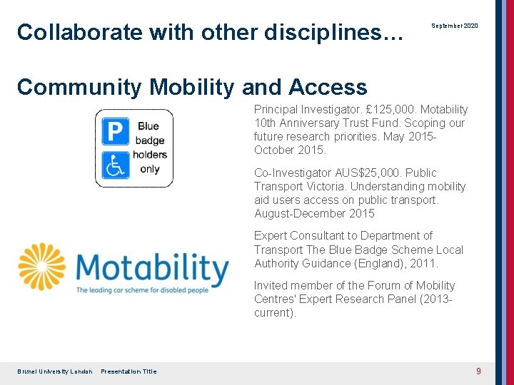 Collaborate with other disciplines… September 2020 Community Mobility and Access Principal Investigator. £ 125,