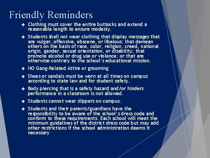Friendly Reminders Clothing must cover the entire buttocks and extend a reasonable length to