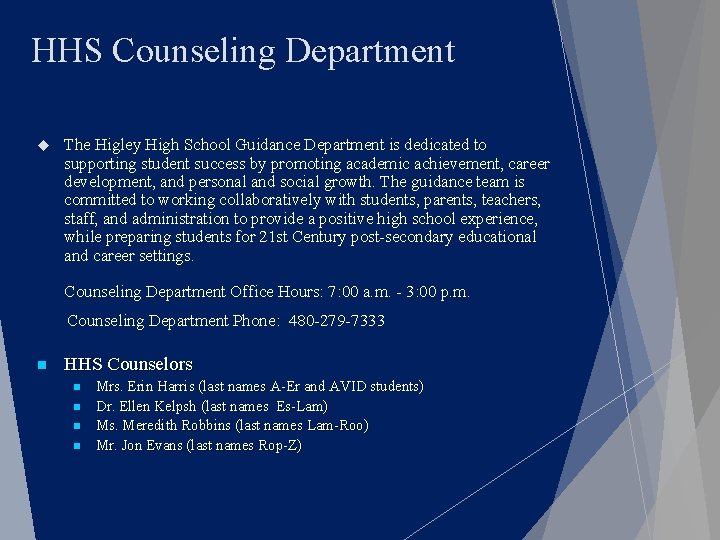 HHS Counseling Department The Higley High School Guidance Department is dedicated to supporting student