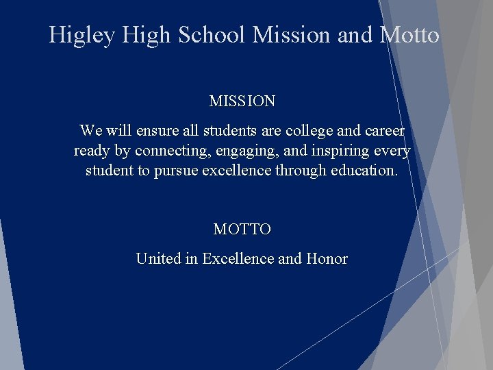 Higley High School Mission and Motto MISSION We will ensure all students are college