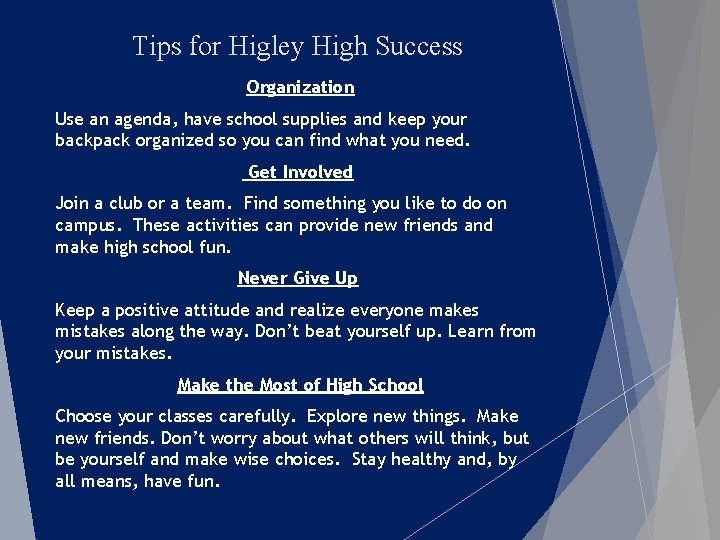 Tips for Higley High Success Organization Use an agenda, have school supplies and keep