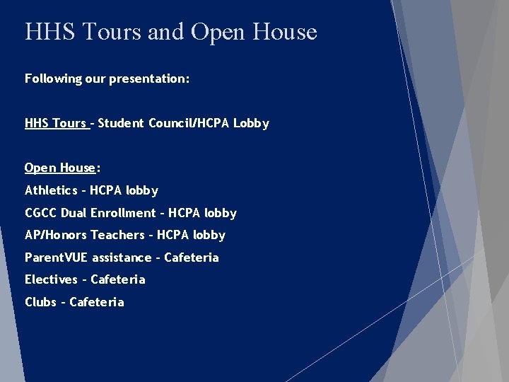HHS Tours and Open House Following our presentation: HHS Tours – Student Council/HCPA Lobby