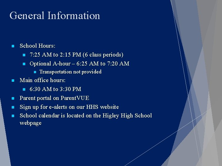 General Information n School Hours: n 7: 25 AM to 2: 15 PM (6