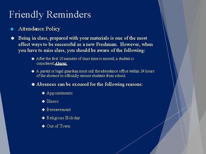 Friendly Reminders n Attendance Policy Being in class, prepared with your materials is one