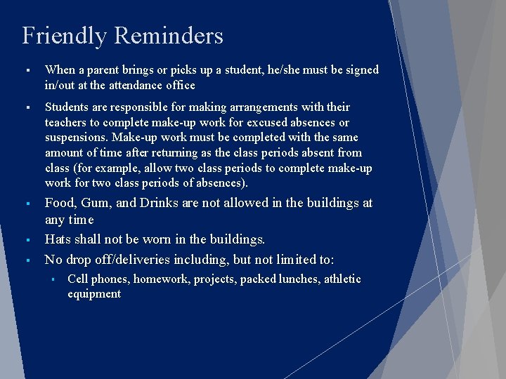 Friendly Reminders § When a parent brings or picks up a student, he/she must