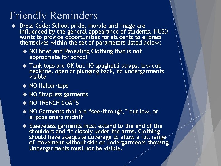 Friendly Reminders Dress Code: School pride, morale and image are influenced by the general