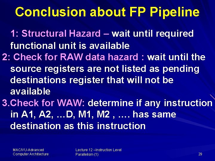 Conclusion about FP Pipeline 1: Structural Hazard – wait until required functional unit is