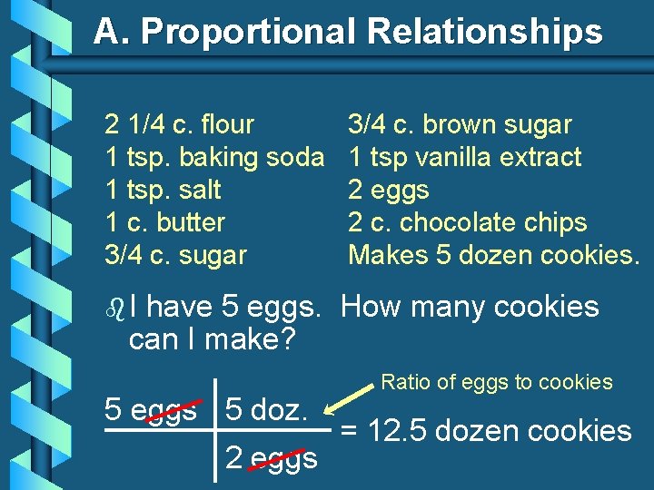 A. Proportional Relationships 2 1/4 c. flour 1 tsp. baking soda 1 tsp. salt