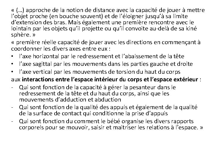  « (…) approche de la notion de distance avec la capacité de jouer