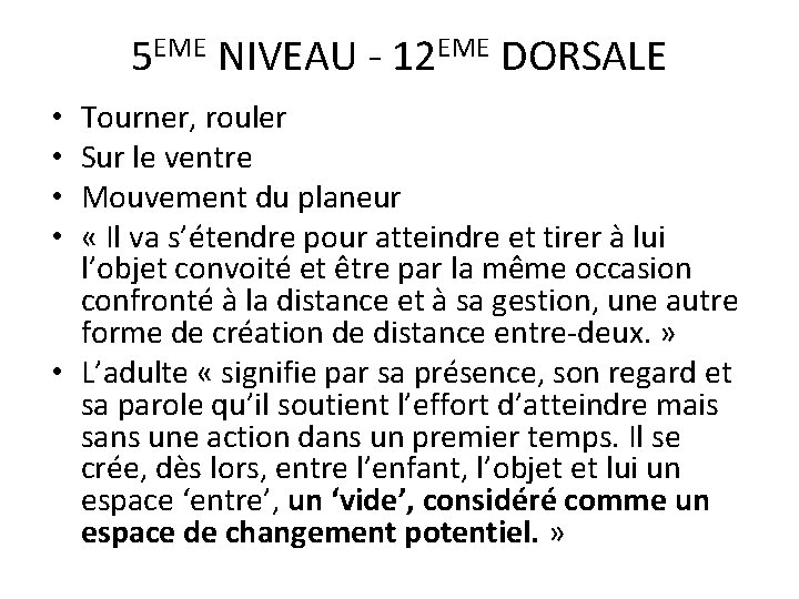 5 EME NIVEAU - 12 EME DORSALE Tourner, rouler Sur le ventre Mouvement du