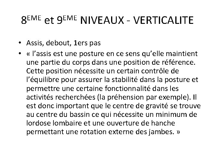 8 EME et 9 EME NIVEAUX - VERTICALITE • Assis, debout, 1 ers pas