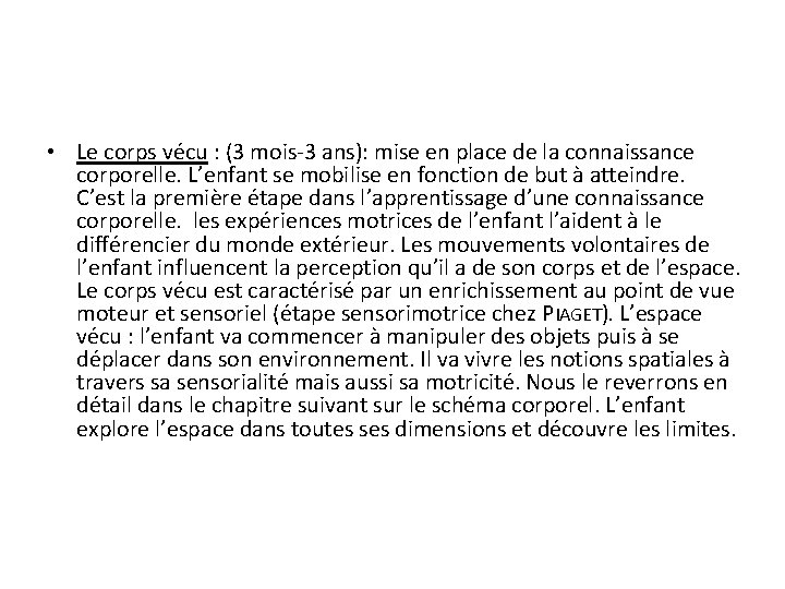  • Le corps vécu : (3 mois-3 ans): mise en place de la