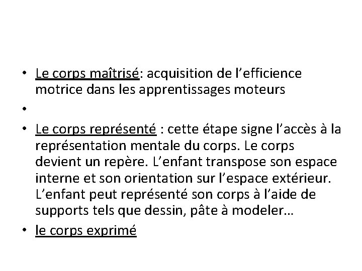  • Le corps maîtrisé: acquisition de l’efficience motrice dans les apprentissages moteurs •