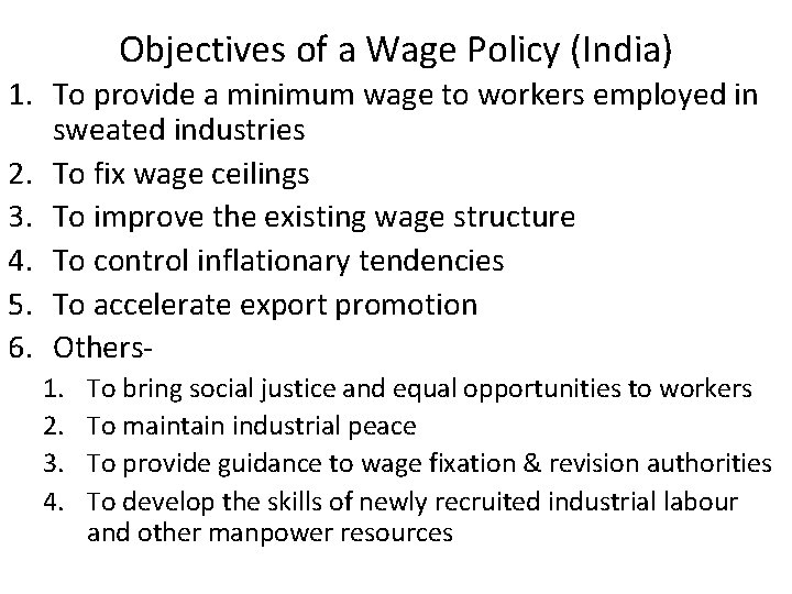 Objectives of a Wage Policy (India) 1. To provide a minimum wage to workers