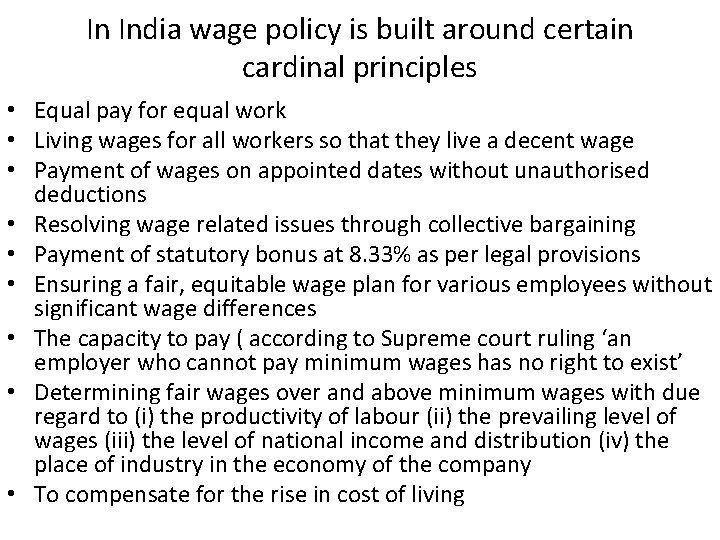 In India wage policy is built around certain cardinal principles • Equal pay for