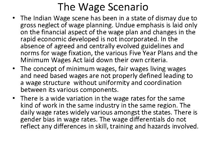 The Wage Scenario • The Indian Wage scene has been in a state of