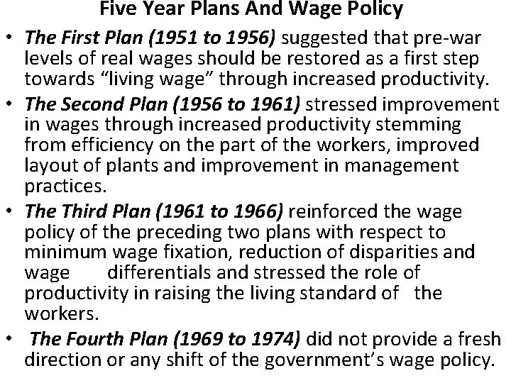 Five Year Plans And Wage Policy • The First Plan (1951 to 1956) suggested