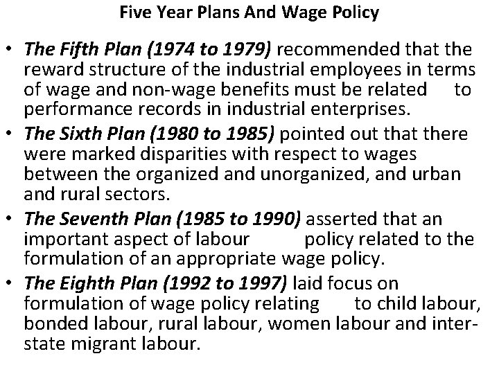 Five Year Plans And Wage Policy • The Fifth Plan (1974 to 1979) recommended