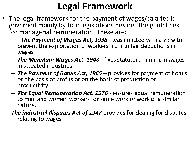 Legal Framework • The legal framework for the payment of wages/salaries is governed mainly