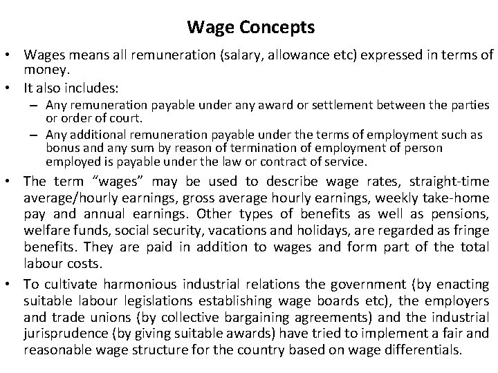 Wage Concepts • Wages means all remuneration (salary, allowance etc) expressed in terms of