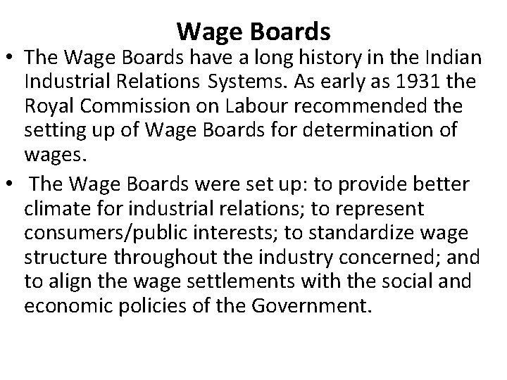 Wage Boards • The Wage Boards have a long history in the Indian Industrial