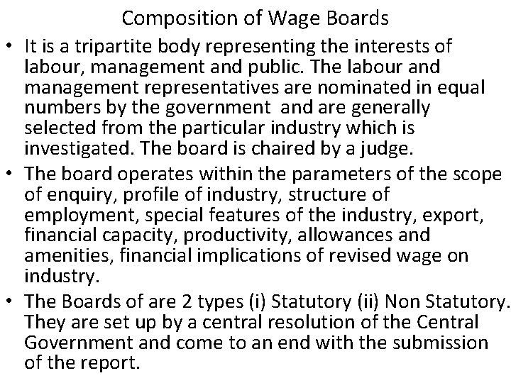 Composition of Wage Boards • It is a tripartite body representing the interests of