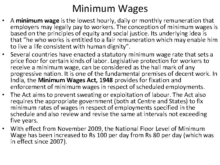 Minimum Wages • A minimum wage is the lowest hourly, daily or monthly remuneration