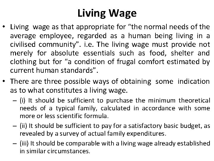 Living Wage • Living wage as that appropriate for “the normal needs of the