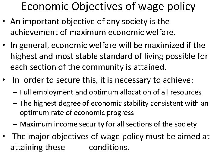 Economic Objectives of wage policy • An important objective of any society is the