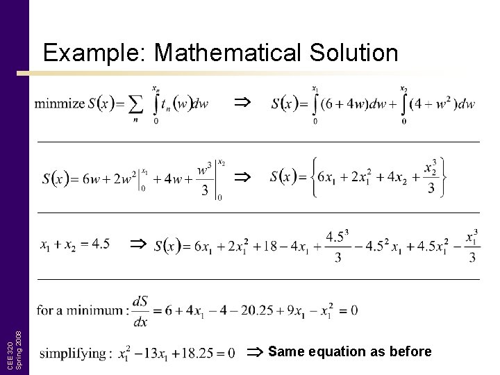 Example: Mathematical Solution CEE 320 Spring 2008 Same equation as before 