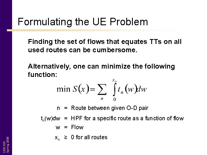 Formulating the UE Problem Finding the set of flows that equates TTs on all