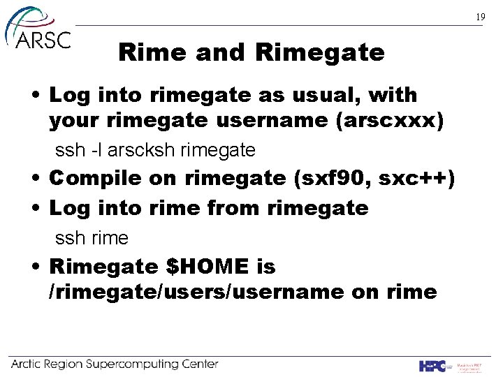 19 Rime and Rimegate • Log into rimegate as usual, with your rimegate username