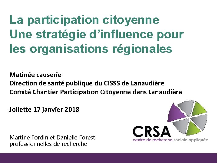 La participation citoyenne Une stratégie d’influence pour les organisations régionales Matinée causerie Direction de