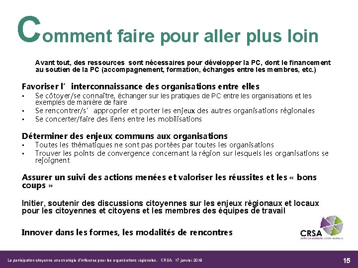 Comment faire pour aller plus loin Avant tout, des ressources sont nécessaires pour développer