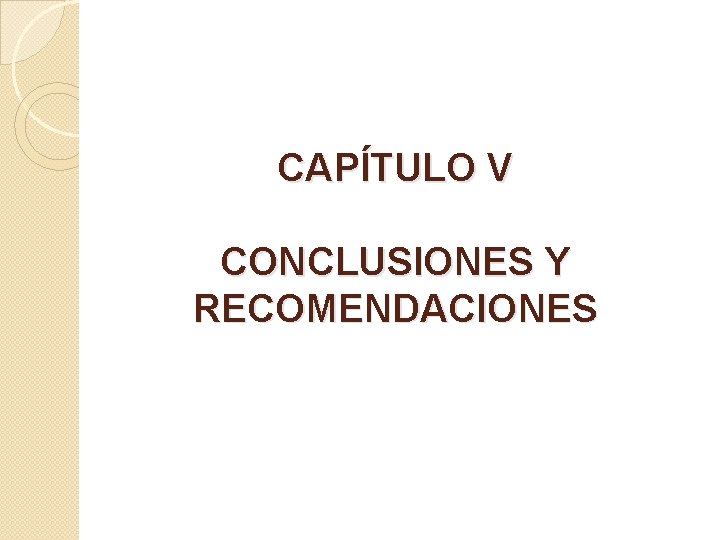 CAPÍTULO V CONCLUSIONES Y RECOMENDACIONES 