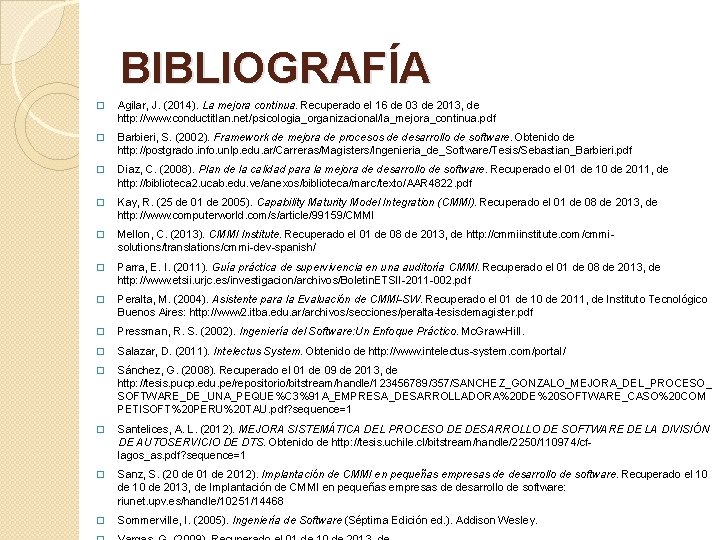 BIBLIOGRAFÍA � Agilar, J. (2014). La mejora continua. Recuperado el 16 de 03 de