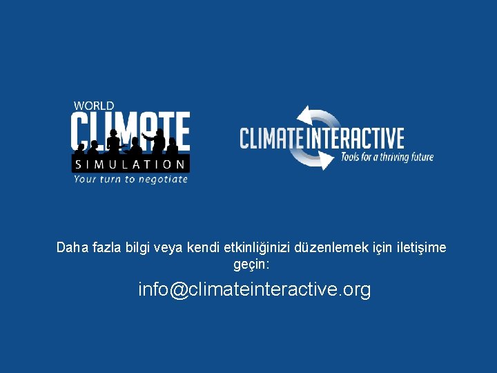 Daha fazla bilgi veya kendi etkinliğinizi düzenlemek için iletişime geçin: info@climateinteractive. org 