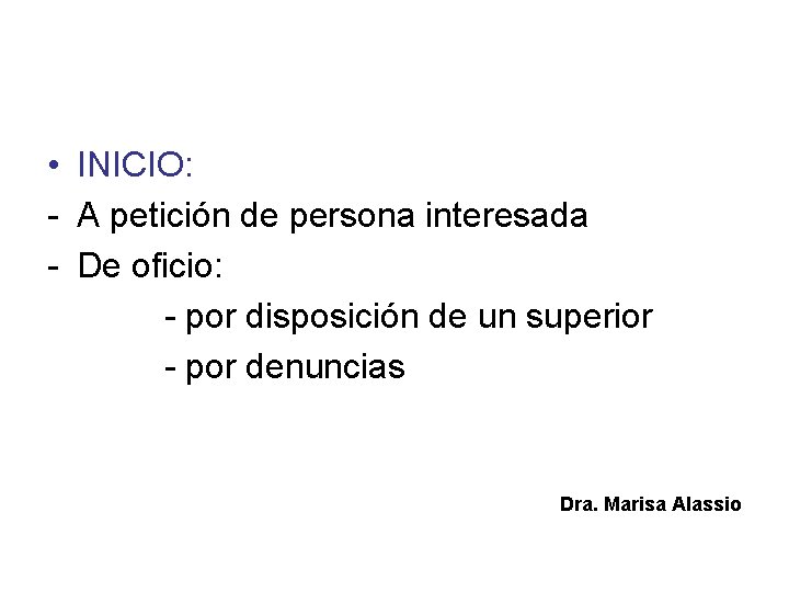  • INICIO: - A petición de persona interesada - De oficio: - por