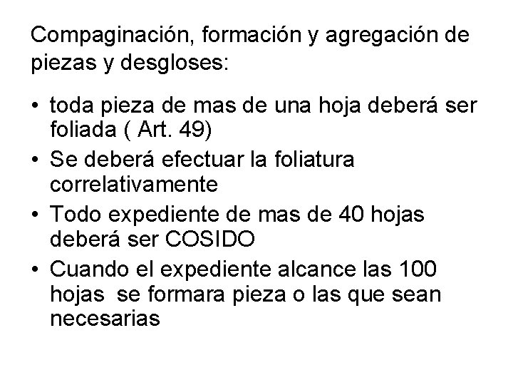 Compaginación, formación y agregación de piezas y desgloses: • toda pieza de mas de